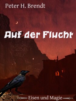 Eisen und Magie: Auf der Flucht