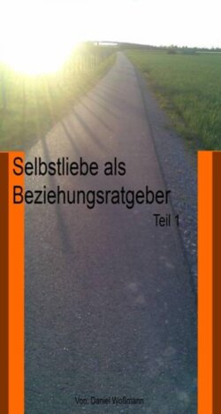 Selbstliebe als Beziehungsratgeber - Teil 1