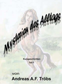 Mysterien des Alltags Teil 1