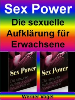 Sex Power - Die sexuelle Aufklärung für Erwachsene