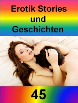 Erotik Stories und Geschichten 45