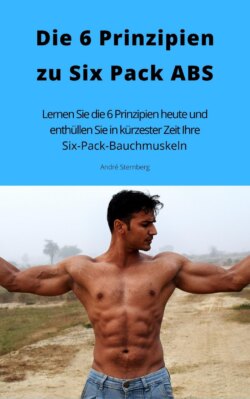 Die 6 Prinzipien zu Six Pack ABS