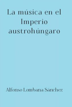 La música en el Imperio austrohúngaro