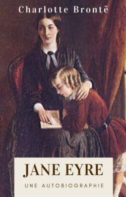 Charlotte Brontë : Jane Eyre (Édition intégrale)