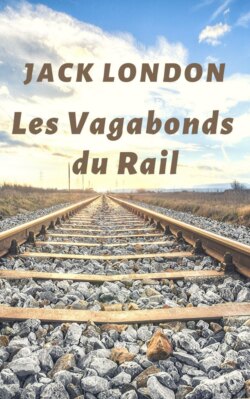 Les Vagabonds du Rail (Jack London biographie)