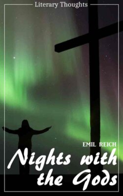 Nights with the Gods (Emil Reich) (Literary Thoughts Edition)