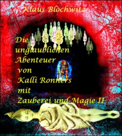 Die unglaublichen Abenteuer von Kalli Ronners mit Zauberei und Magie II