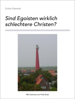 Sind Egoisten wirklich schlechtere Christen?