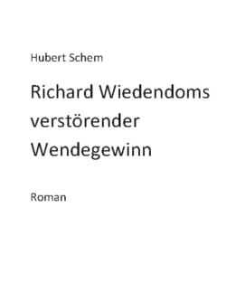 Richard Wiedendoms verstörender Wendegewinn