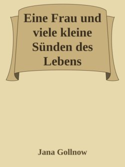 Eine Frau und viele kleine Sünden des Lebens