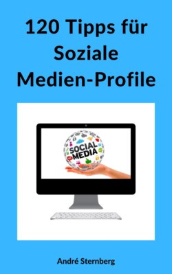 120 Tipps für Soziale Medien-Profile