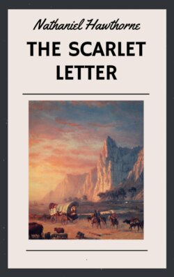 Nathaniel Hawthorne: The Scarlet Letter (English Edition)