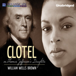 Clotel (Unabridged)