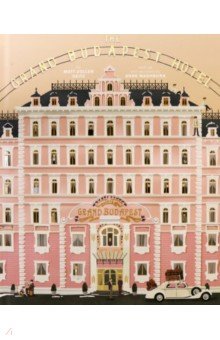 The Wes Anderson Collection. The Grand Budapest Hotel
