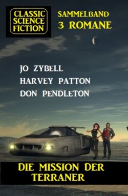 Die Mission der Terraner: Classic Science Fiction 3 Romane