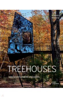 Treehouses. And Other Modern Hideaways