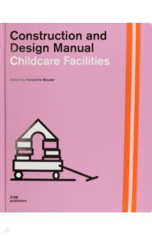 Childcare Facilities. Construction and Design Manual