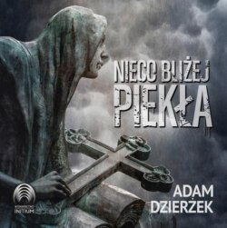 Nieco bliżej piekła