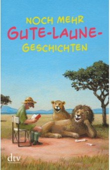 Noch mehr Gute-Laune-Geschichten