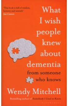 What I Wish People Knew About Dementia. From Someone Who Knows