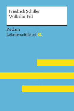 Wilhelm Tell von Friedrich Schiller: Reclam Lektüreschlüssel XL