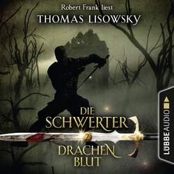 Drachenblut - Die Schwerter - Die High-Fantasy-Reihe 2 (Ungekürzt)