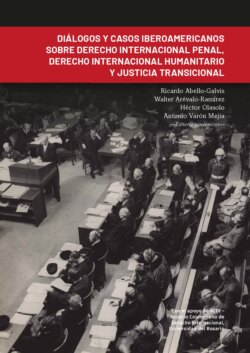 Diálogos y casos iberoamericanos sobre derecho internacional penal, derecho internacional humanitario y justicia transicional