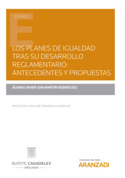 Los planes de igualdad tras su desarrollo reglamentario: antecedentes y propuestas