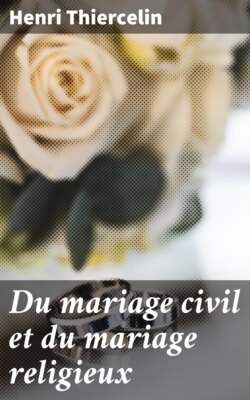 Du mariage civil et du mariage religieux