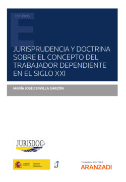 Jurisprudencia y doctrina sobre el concepto del trabajador dependiente en el siglo XXI