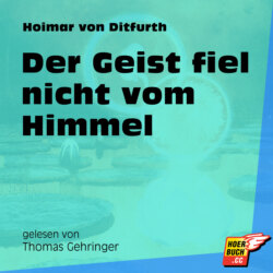 Der Geist fiel nicht vom Himmel (Ungekürzt)