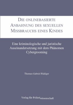 Die onlinebasierte Anbahnung des sexuellen Missbrauchs eines Kindes