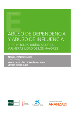 Abuso de dependencia y abuso de influencia.Tres visiones jurídicas de la vulnerabilidad de los mayores