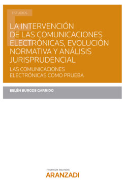 La Intervención de las Comunicaciones Electrónicas, Evolución Normativa y Análisis Jurisprudencial