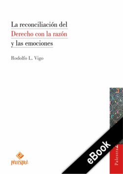 La reconciliación del Derecho con la razón y las emociones