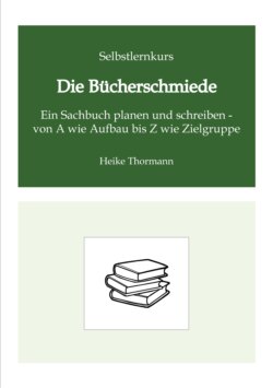 Selbstlernkurs: Die Bücherschmiede