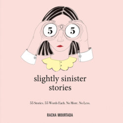 55 Slightly Sinister Stories - 55 Stories. 55 Words Each. No More. No Less. (Unabridged)