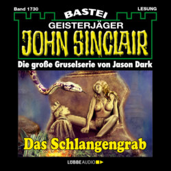 Das Schlangengrab - John Sinclair, Band 1730 (Ungekürzt)