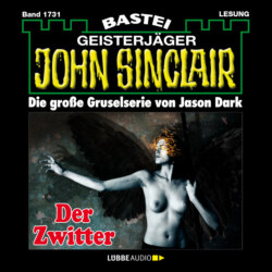 Der Zwitter (1.Teil) - John Sinclair, Band 1731 (Ungekürzt)