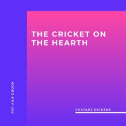 The Cricket On The Hearth (Unabridged)