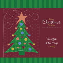 Classic Christmas Stories, The Gift of the Magi (Unabridged)