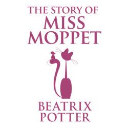 The Story of Miss Moppet (Unabridged)