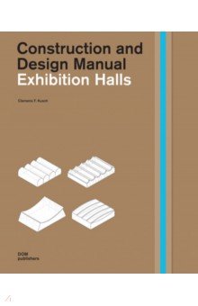 Exhibition Halls: Construction and Design Manual