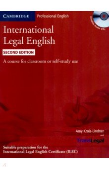 International Legal English. Student's Book with Audio CDs. A Course for Classroom or Self-study Use