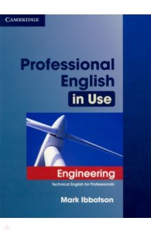 Professional English in Use. Engineering with Answers. Technical English for Professionals