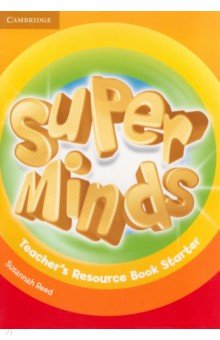 Super Minds. Starter. Teacher's Resource Book