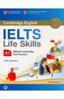 IELTS Life Skills. Official Cambridge Test Practice. A1. Student's Book with Answers and Audio