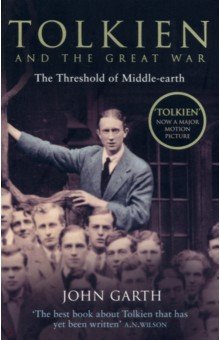 Tolkien and the Great War. The Threshold of Middle-earth