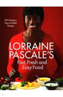 Lorraine Pascale's Fast, Fresh and Easy Food