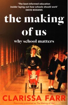 The Making of Us. Why School Matters